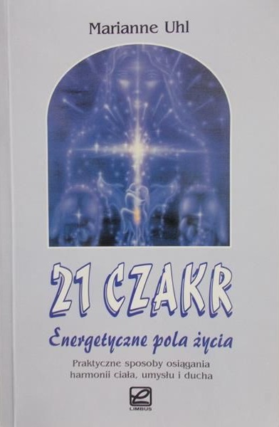 21 czakr. Energetyczne pola życia.