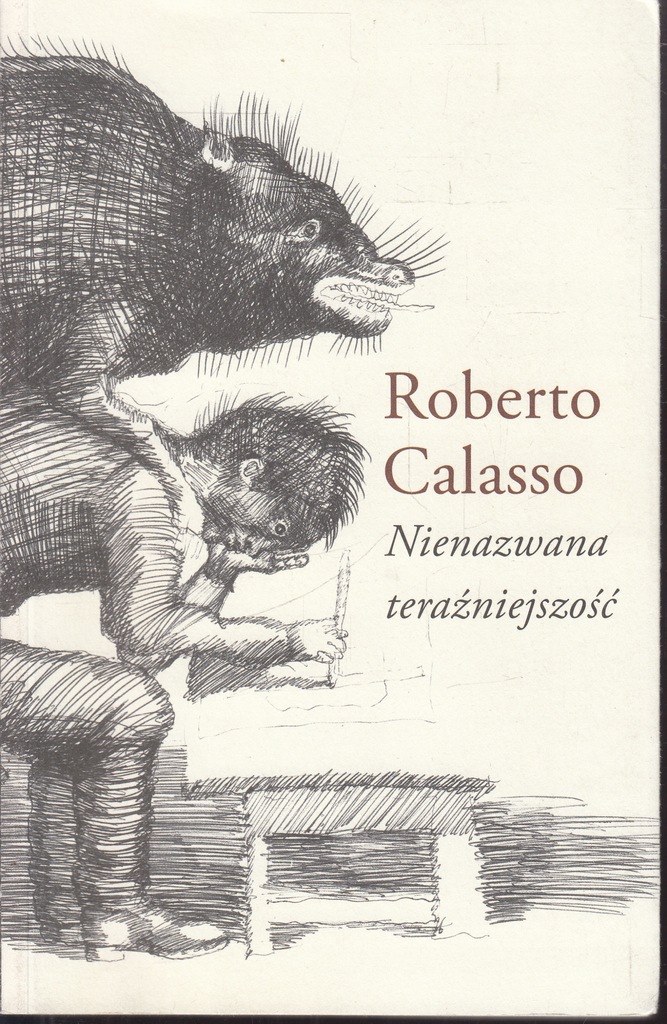 Nienazwana teraźniejszość Roberto Calasso