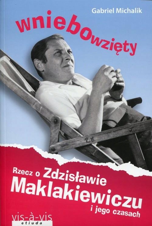 WNIEBOWZIĘTY RZECZ O ZDZISŁAWIE MAKLAKIEWICZU