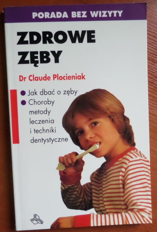 * ZDROWE ZĘBY * Dr Claude Plocieniak