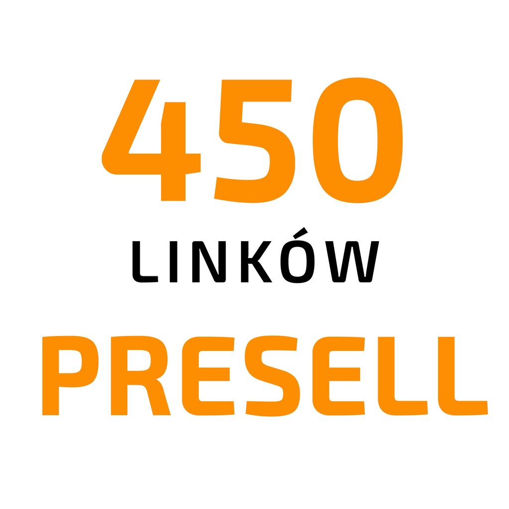LINKI SEO - 450 linków Presell - POZYCJONOWANIE