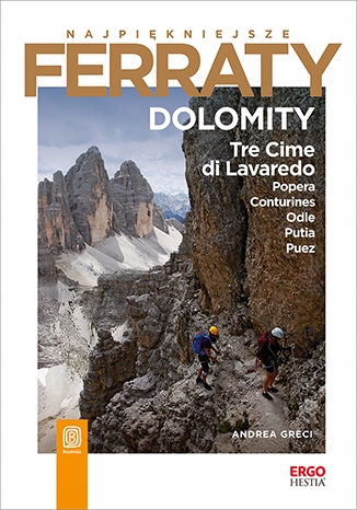 Najpiękniejsze Ferraty. Dolomity.Tre Cime di Lavar