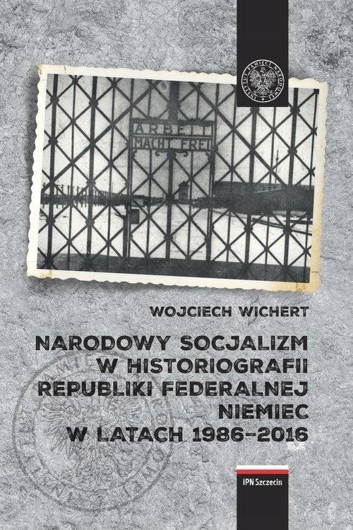 Narodowy socjalizm w historiografii RFN Wojciech W_______________
