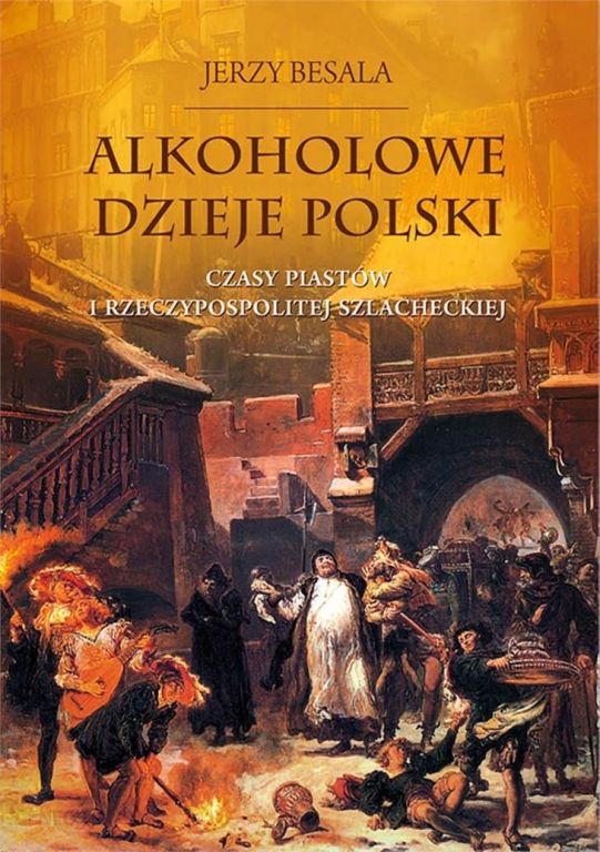 ALKOHOLOWE DZIEJE POLSKI  Jerzy Besala