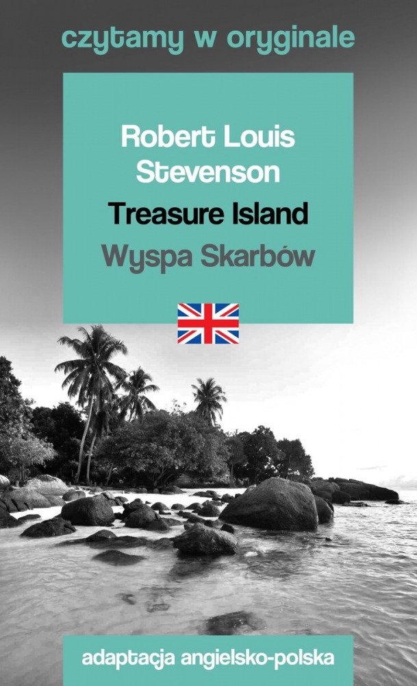 Treasure Island. Wyspa Skarbów. Czytamy w oryginal