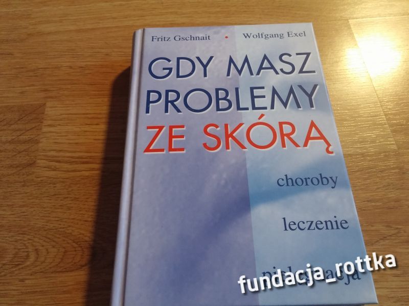 GDY MASZ PROBLEMY ZE SKÓRĄ  pomoc rottka.pl