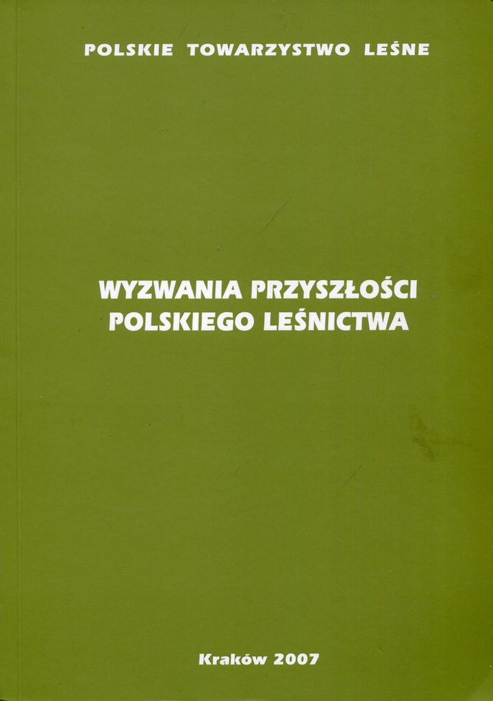 WYZWANIA PRZYSZŁOŚCI POLSKIEGO LEŚNICTWA Grzywacz