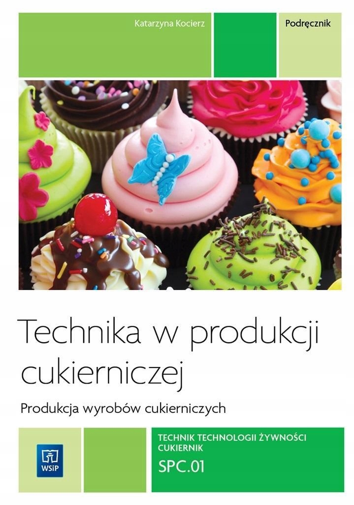 TECHNIKA W PRODUKCJI CUKIERNICZEJ. WYROBY CUKIERN.