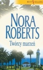 TWÓRCY MARZEŃ Nora Roberts