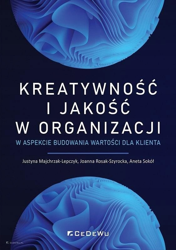 KREATYWNOŚĆ I JAKOŚĆ W ORGANIZACJI...