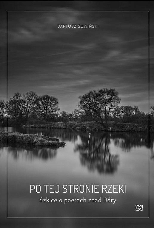 PO TEJ STRONIE RZEKI, BARTOSZ SUWIŃSKI