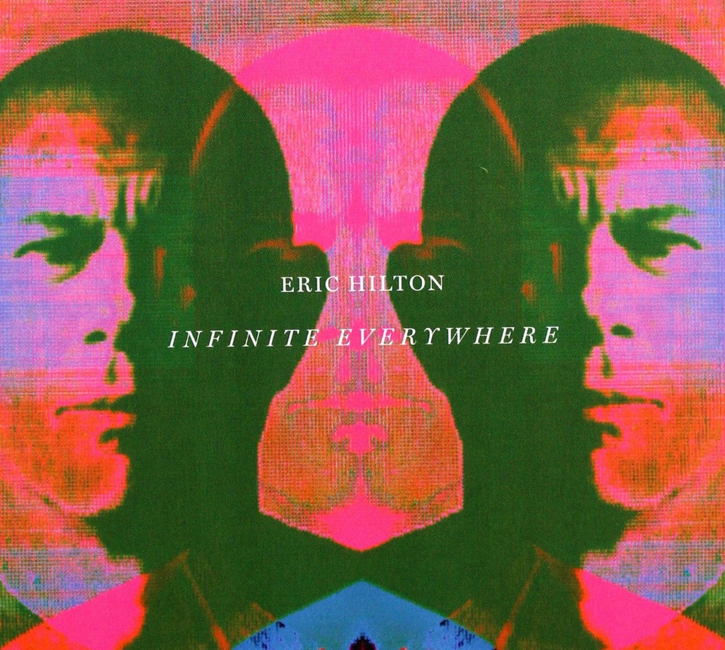 ERIC HILTON: INFINITE EVERYWHERE [CD]