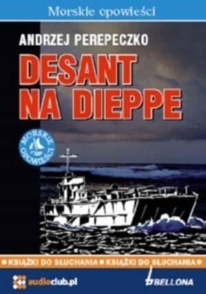 DESANT NA DIEPPE. AUDIOBOOK, ANDRZEJ PEREPECZKO