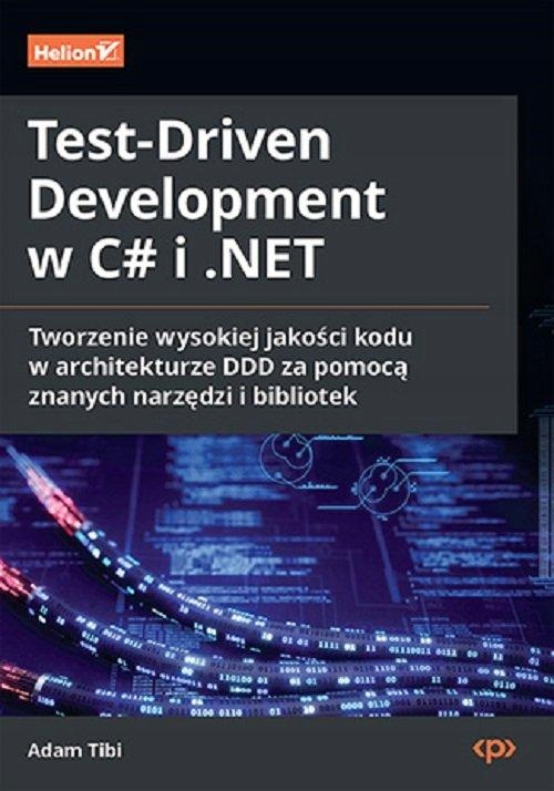 TEST-DRIVEN DEVELOPMENT W C# I .NET., TIBI ADAM