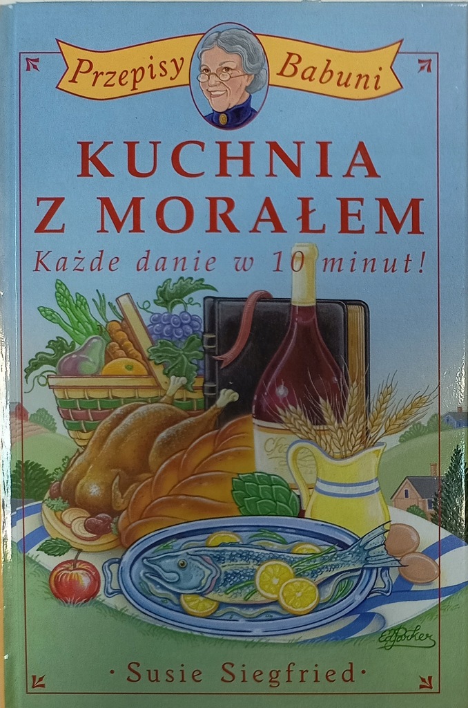 Susie Siegfried Kuchnia z morałem każde danie w 10