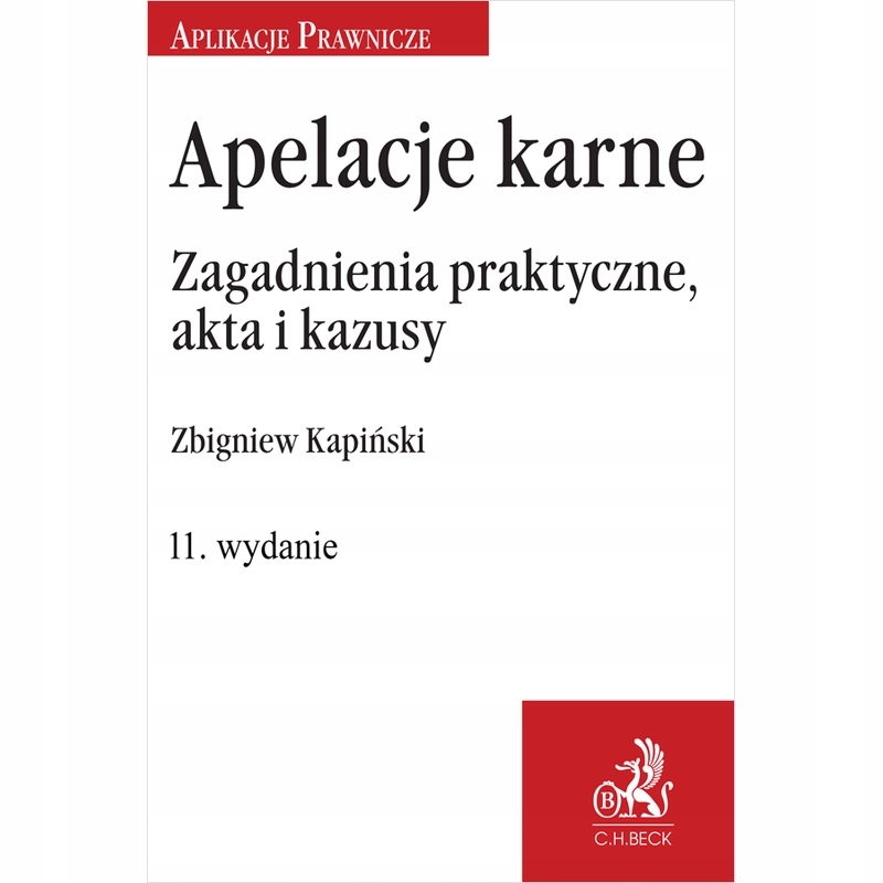 Apelacje karne. Zagadnienia praktyczne, akta i