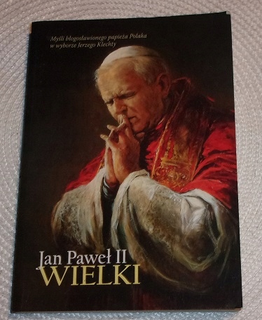 JAN PAWEŁ II WIELKI myśli błogosławionego 2011 17