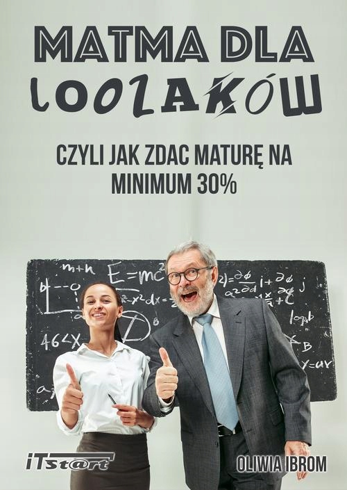 Matma dla Loozaków, czyli jak zdać Maturę na minim