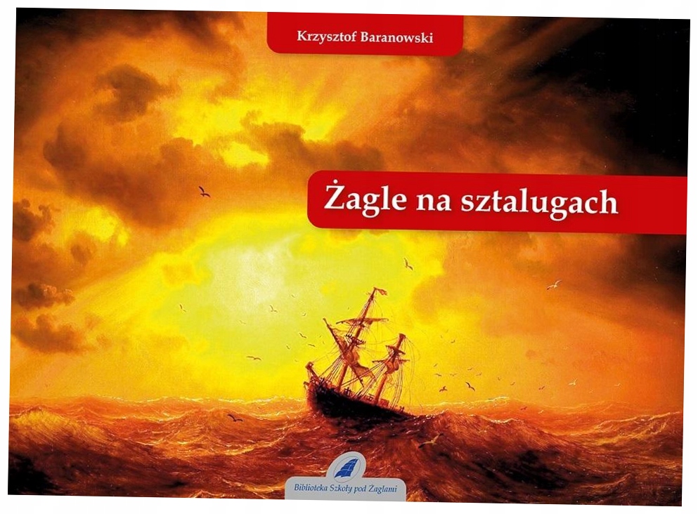 Żagle na sztalugach - Baranowski Krzysztof