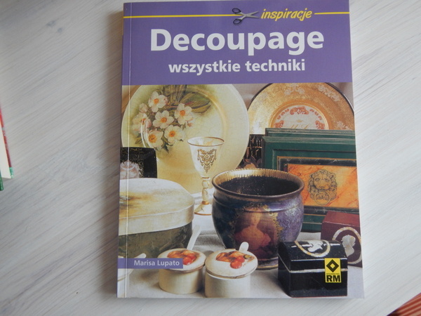 Decoupage wszystkie techniki Marisa Lupato