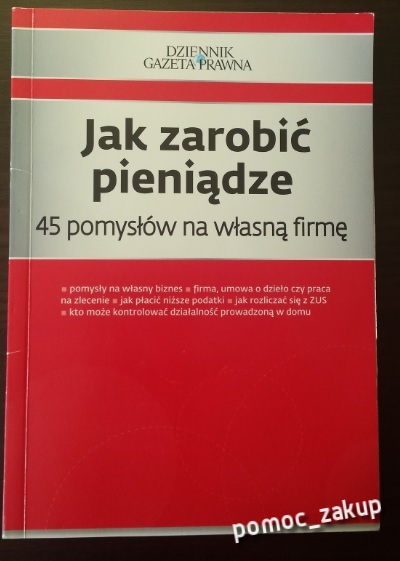 Jak zarobić pieniądze 45 pomysłów na własną firmę