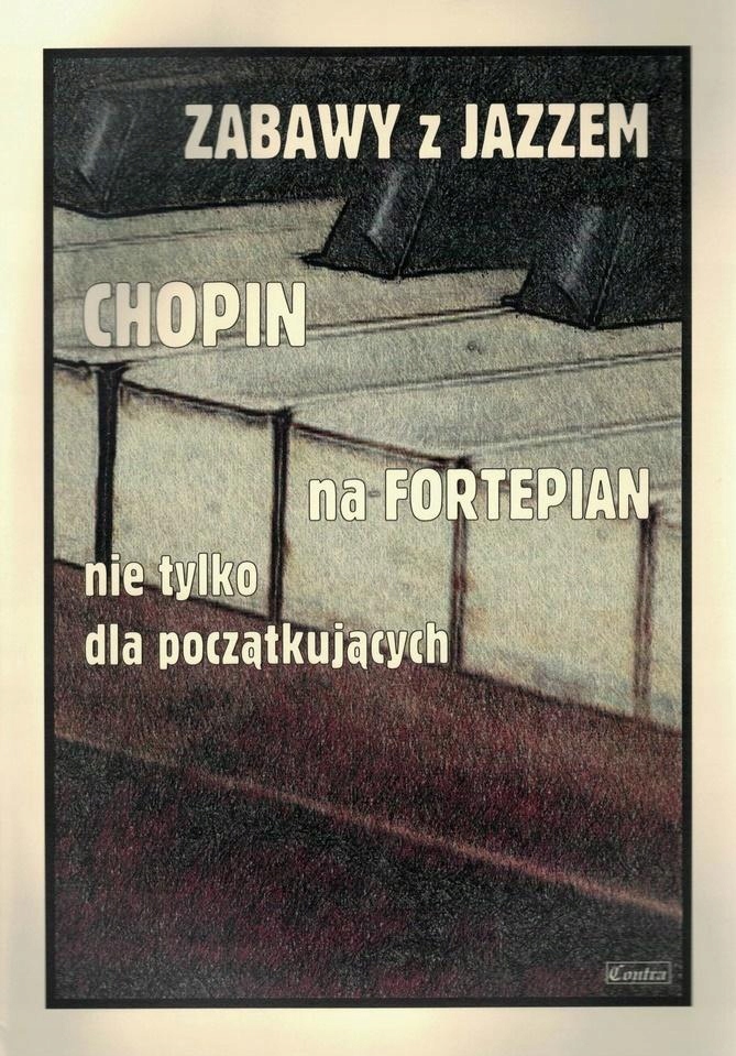 ZABAWY Z JAZZEM. CHOPIN NA FORTEPIAN