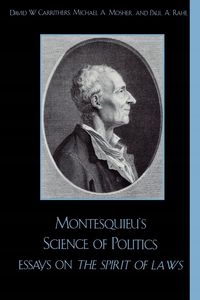 MONTESQUIEU'S SCIENCE OF POLITICS CHARLES MONTESQUIEU DE SECONDAT