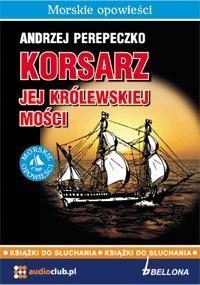 KORSARZ JEJ KRÓLEWSKIEJ MOŚCI. AUDIOBOOK