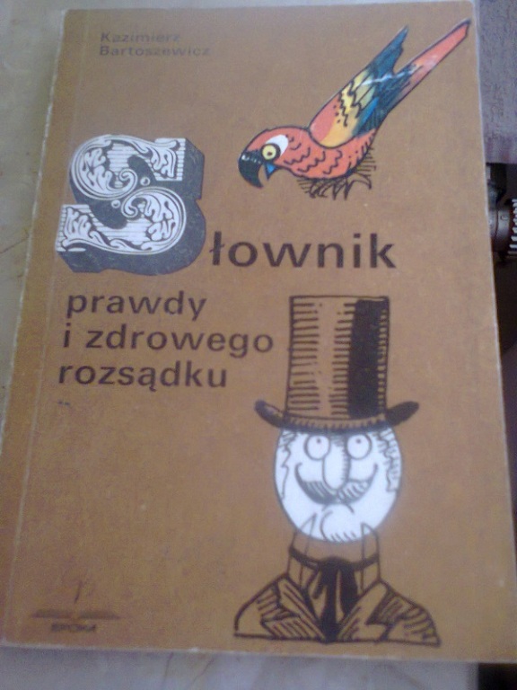 K.Bartoszewicz- Słownik prawdy i zdrowego rozsądku