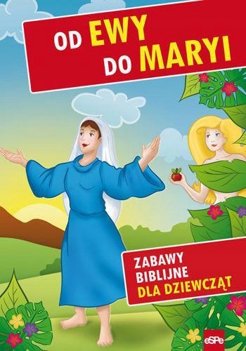 ZABAWY BIBLIJNE DLA DZIEWCZĄT. OD EWY DO MARYI