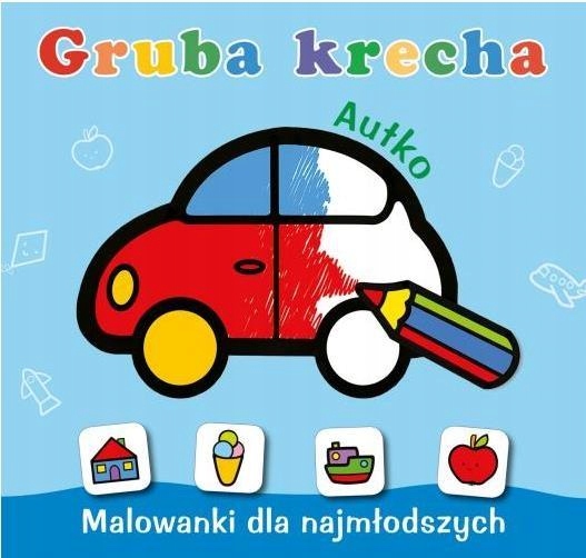 Gruba krecha. Autko. Malowanki dla najmłodszych