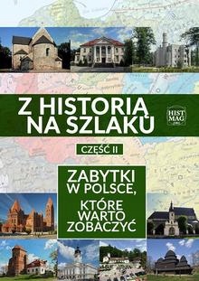 Z historią na szlaku. Zabytki w Polsce, ktore