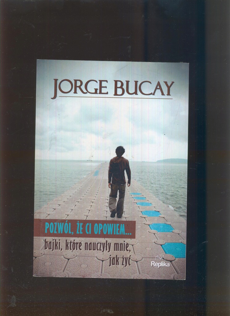 Pozwól, że Ci opowiem…; Jorge Bucay