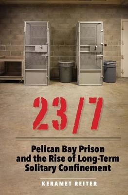 23/7: Pelican Bay Prison and the Rise of Long...
