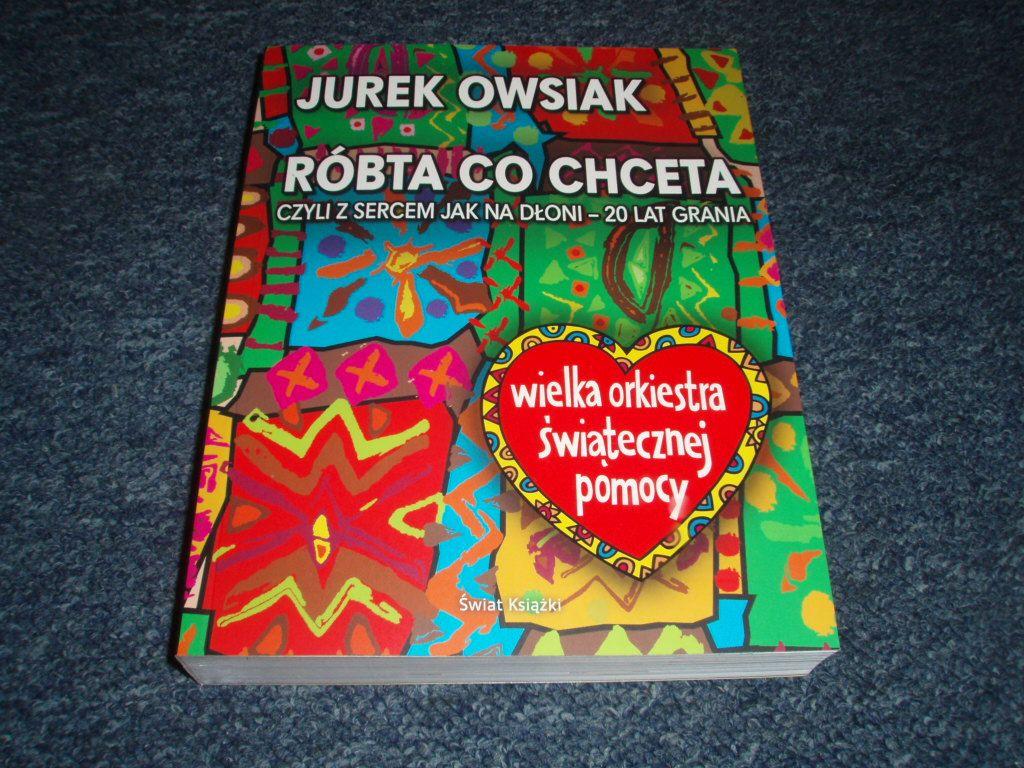 AUTOGRAF JURKA OWSIAKA - RÓBTA CO CHCETA wośp