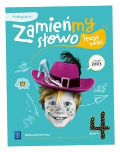 Zamieńmy słowo Język polski Klasa 4 SP Podr. WSiP