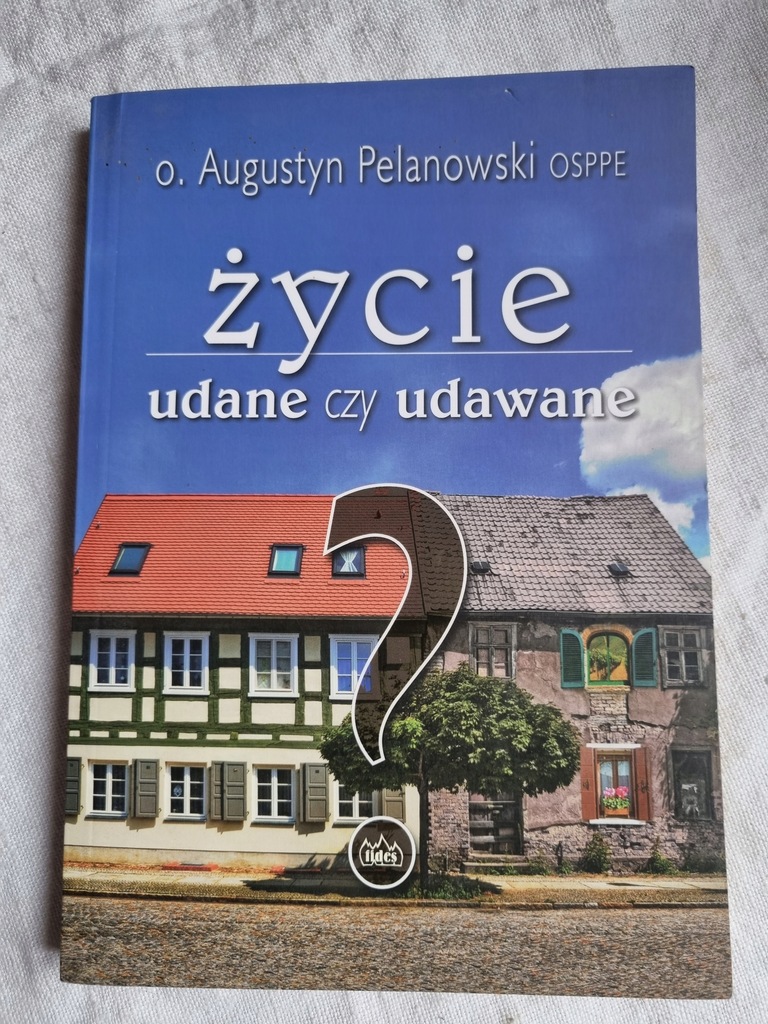 ŻYCIE UDANE CZY UDAWANE O.A. PELANOWSKI /132