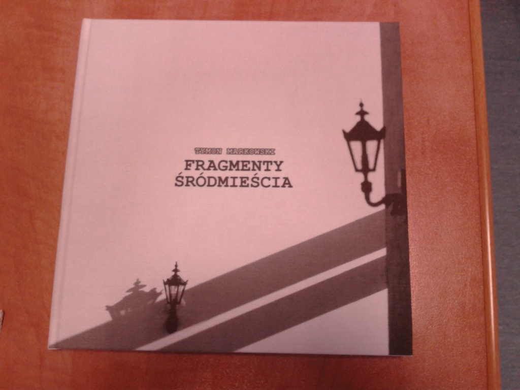 Album "Fragmenty Śródmieścia" Tymona Markowskiego