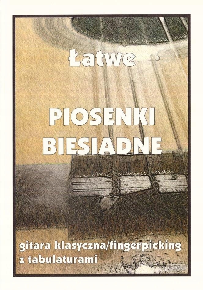 ŁATWE PIOSENKI BIESIADNE NA GITARĘ, M. PAWEŁEK