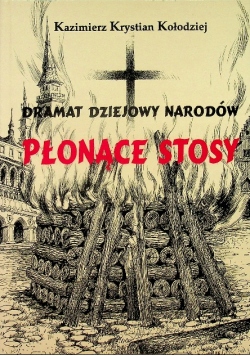 DRAMAT DZIEJOWY NARODÓW PŁONĄCE STOSY