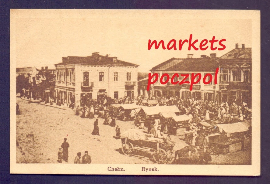 CHEŁM 1914 - Rynek, targowisko