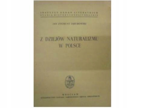 Z dziejów Naturalizmu w Polsce - J. Z. jakubowski