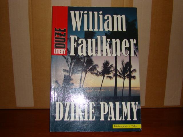 DZIKIE PALMY WILLIAM FAULKNER