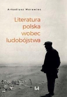 LITERATURA POLSKA WOBEC LUDOBÓJSTWA