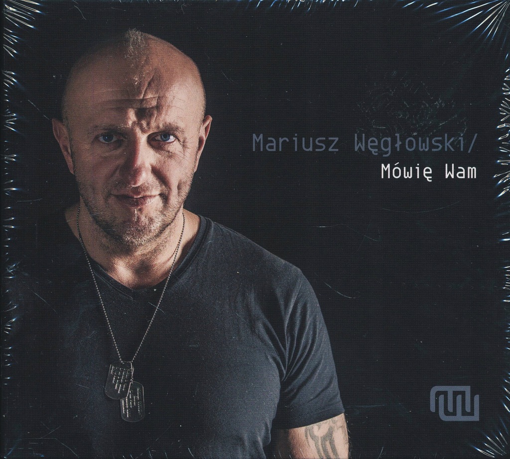 Mariusz Węgłowski - Mówię Wam