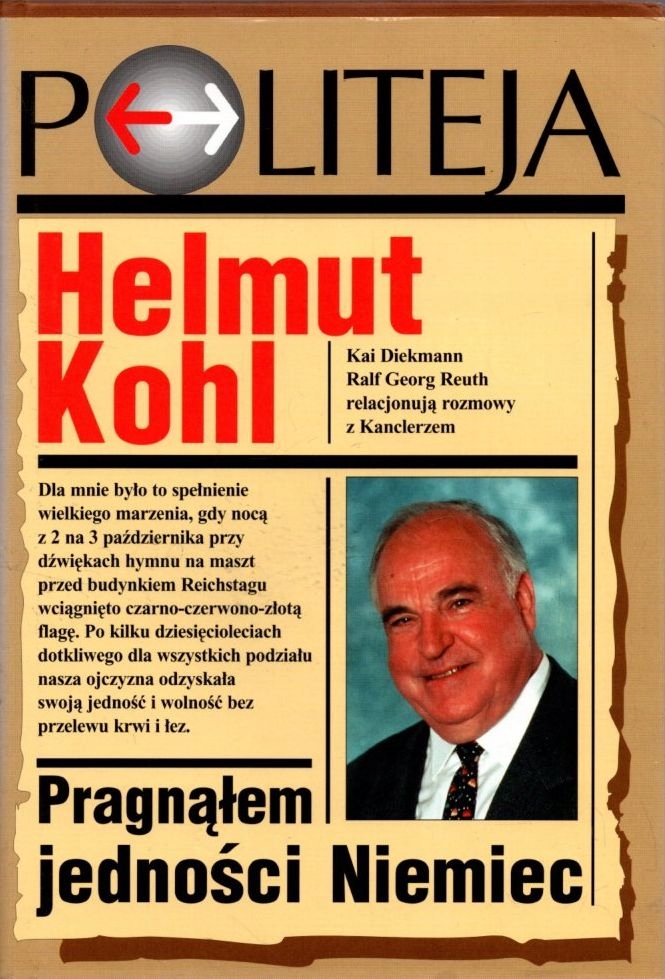 Pragnąłem jedności Niemiec - Helmut Kohl