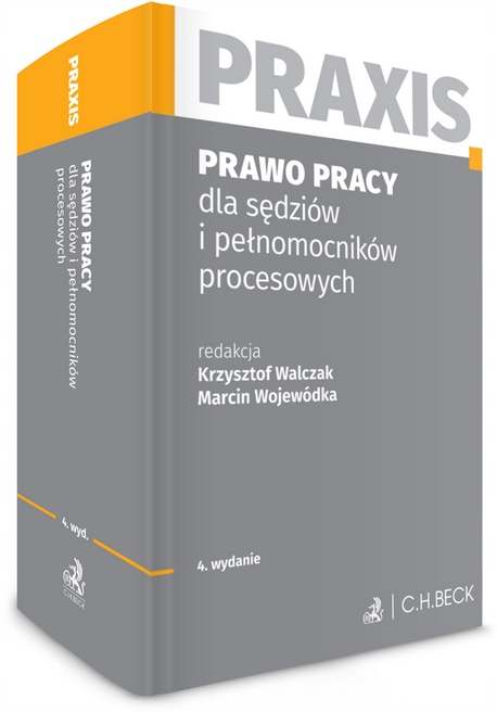 Prawo pracy dla sędziów i pełnomocników procesowych (praca zbiorowa).