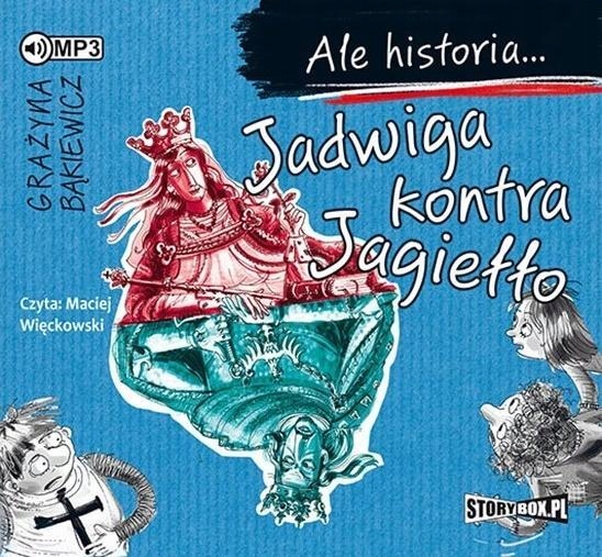 ALE HISTORIA... JADWIGA KONTRA JAGIEŁŁO. AUDIOBOOK