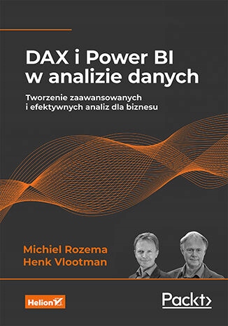 DAX i Power BI w analizie danych. Tworzenie zaawan