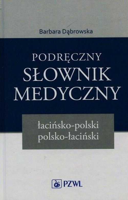 PODRĘCZNY SŁOWNIK MEDYCZNY ŁACIŃSKO-POLSKI...